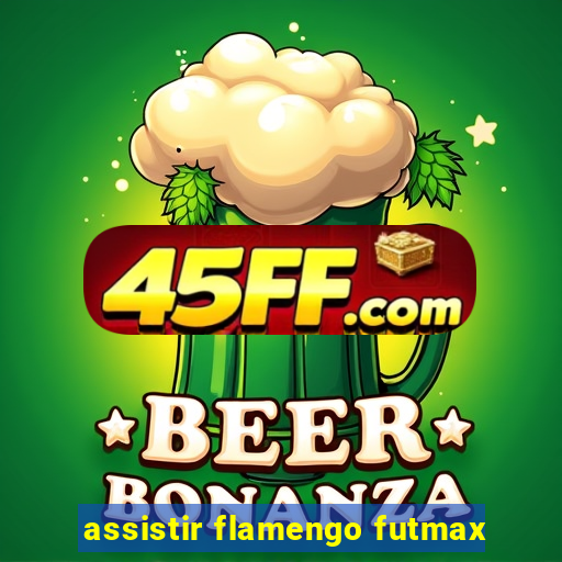 assistir flamengo futmax